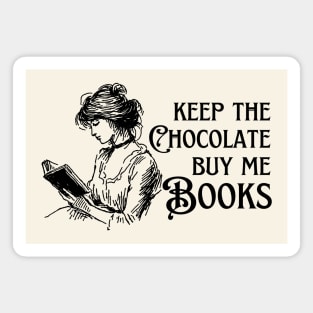 Keep the Chocolate, Buy me Books Magnet